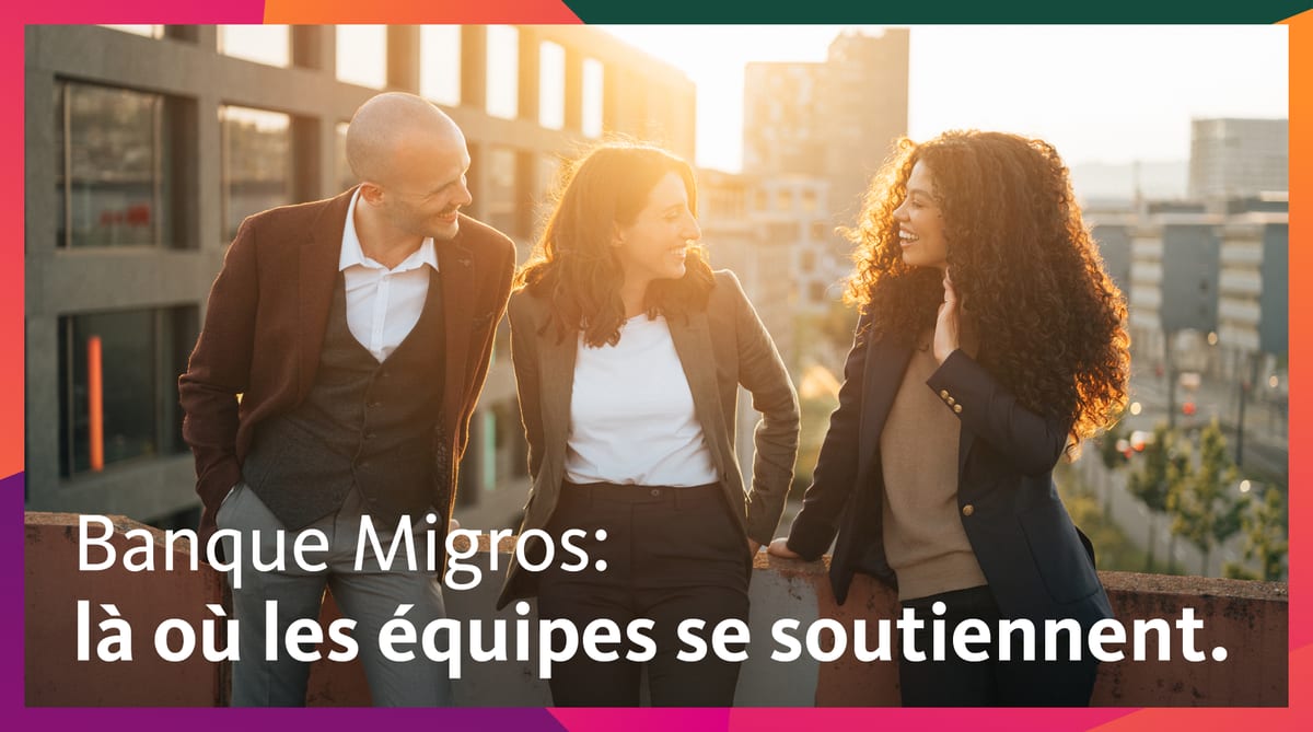 Banque Migros: là où les équipes se soutiennent