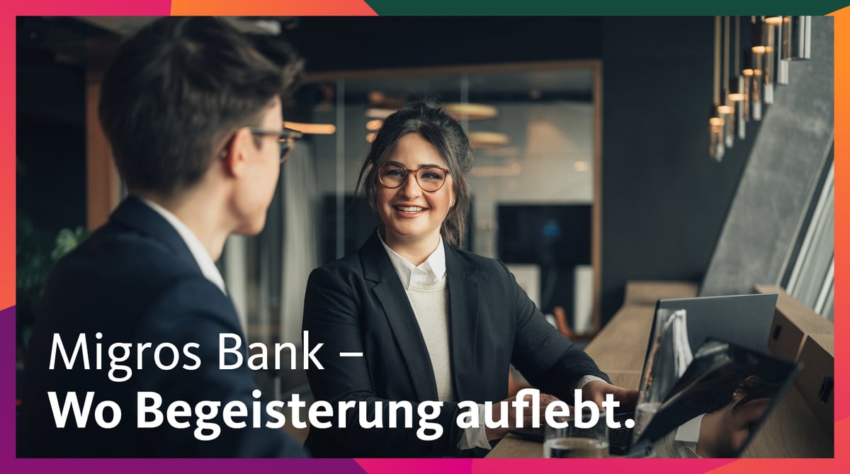 Migros Bank – Wo Begeisterung auflebt.