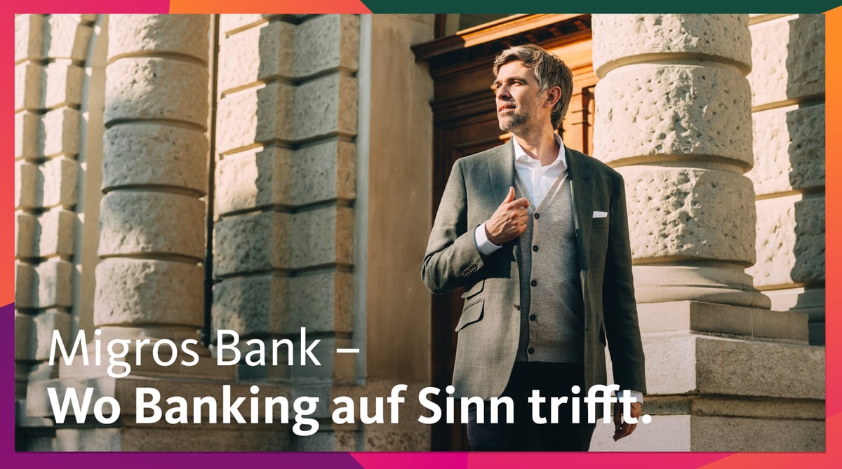 Migros Bank – Wo Banking auf Sinn trifft.