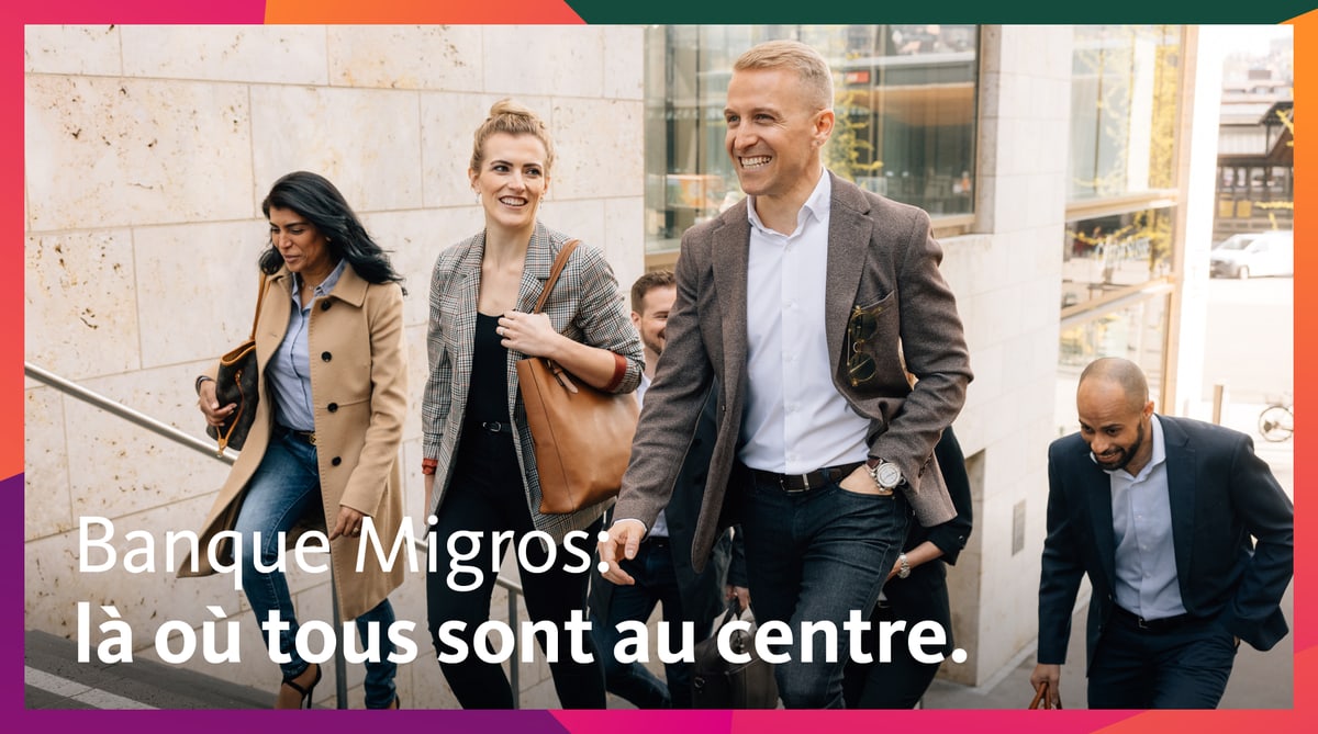 Banque Migros: là où tous sont au centre.