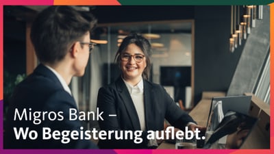 Migros Bank – Wo Begeisterung auflebt.